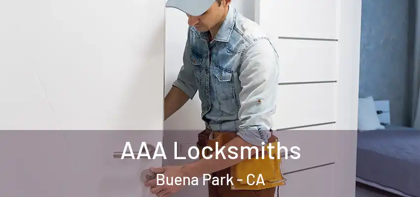  AAA Locksmiths Buena Park - CA