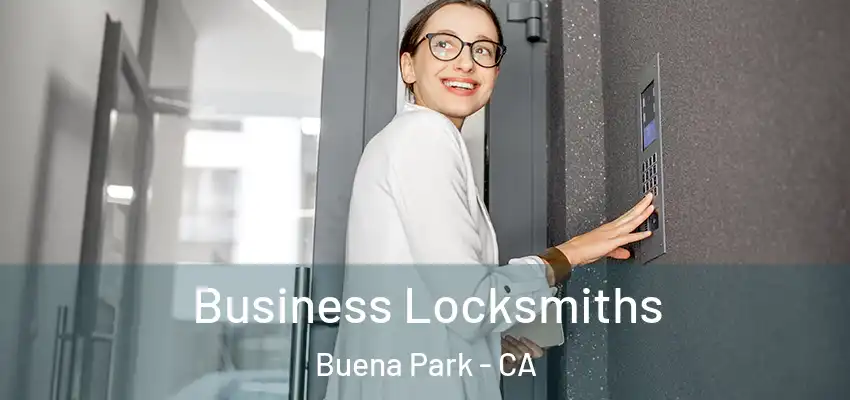  Business Locksmiths Buena Park - CA