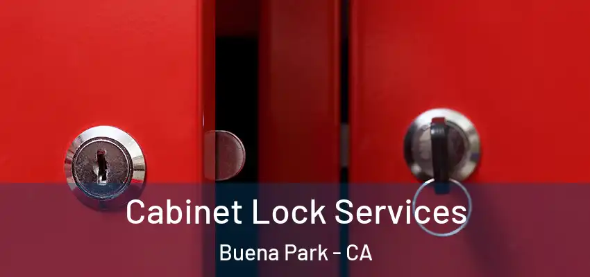  Cabinet Lock Services Buena Park - CA