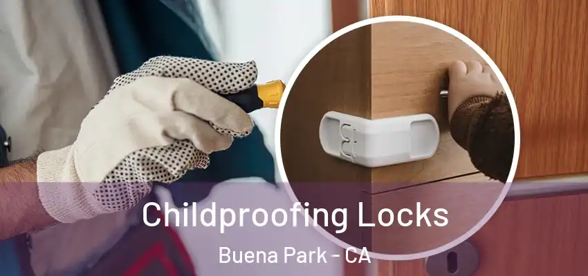  Childproofing Locks Buena Park - CA