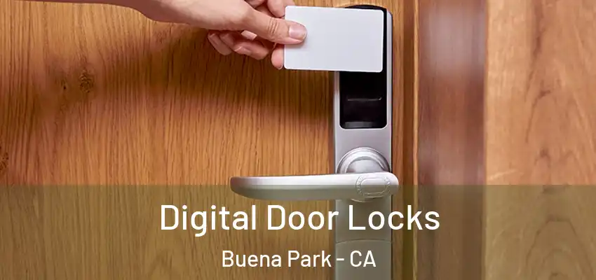  Digital Door Locks Buena Park - CA