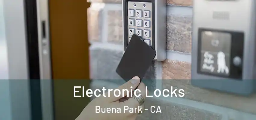  Electronic Locks Buena Park - CA
