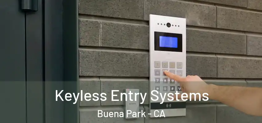  Keyless Entry Systems Buena Park - CA