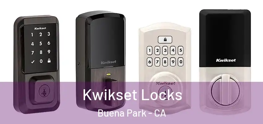  Kwikset Locks Buena Park - CA