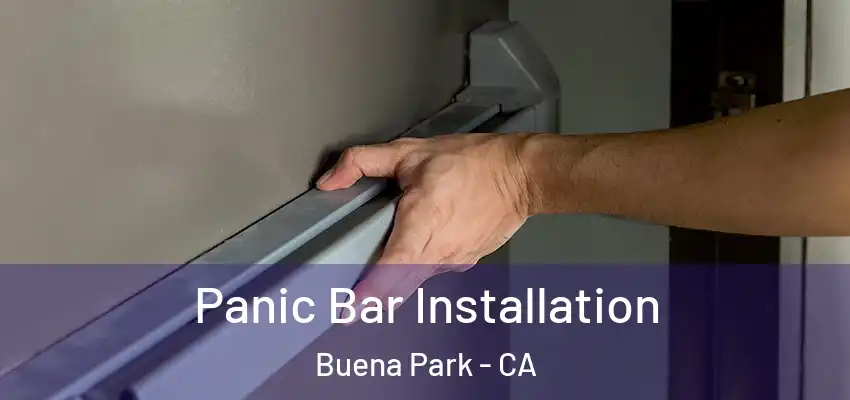  Panic Bar Installation Buena Park - CA