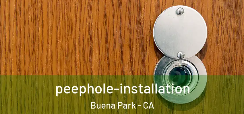  peephole-installation Buena Park - CA