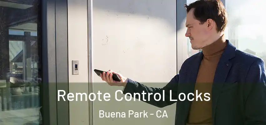 Remote Control Locks Buena Park - CA
