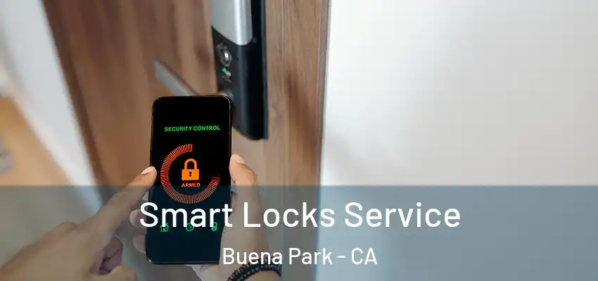  Smart Locks Service Buena Park - CA